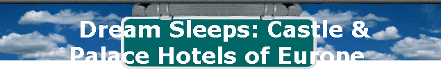  Dream Sleeps: Castle &
Palace Hotels of Europe 