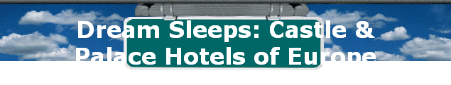 Dream Sleeps: Castle & 
 Palace Hotels of Europe