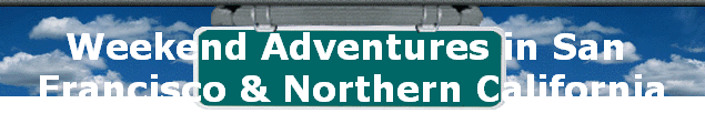 Weekend Adventures in San  
 Francisco & Northern California