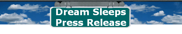 Dream Sleeps 
 Press Release